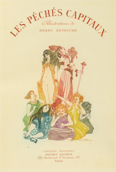 Les Péchés Capitaux. Compositions originales dessinées et gravées par Henry Detouche. Poésies inédites par Edmond Haraucourt, Jules de Marthold, Francis de Croisset, Marc Legrand, Émile Verhaeren, Henri de Régnier, André Fontainas. 