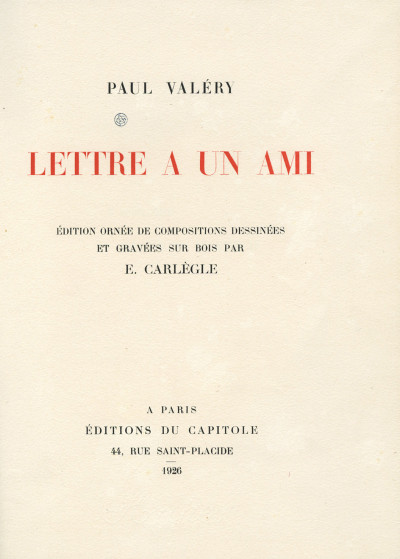 Lettre à un ami. Édition ornée de compositions dessinées et gravées sur bois par E. Carlègle. 