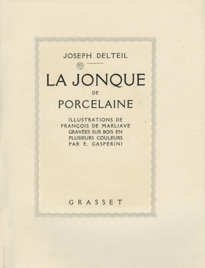 La Jonque de Porcelaine. Illustrations de François de Marliave gravées sur bois en plusieurs couleurs par E. Gasperini. 