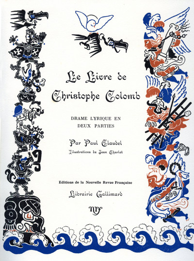 Le livre de Christophe Colomb. Drame lyrique en deux parties. Illustrations de Jean Charlot. 