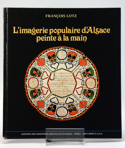 L'imagerie populaire d'Alsace peinte à la main. Préface de Léon Kieffer. 
