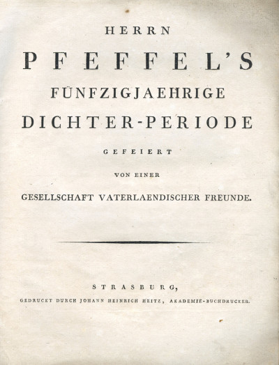 Herrn Pfeffel's fünfzigjaehrige Dichter-Periode gefeiert von einer Gesellschaft vaterlaendischer Freunde. 