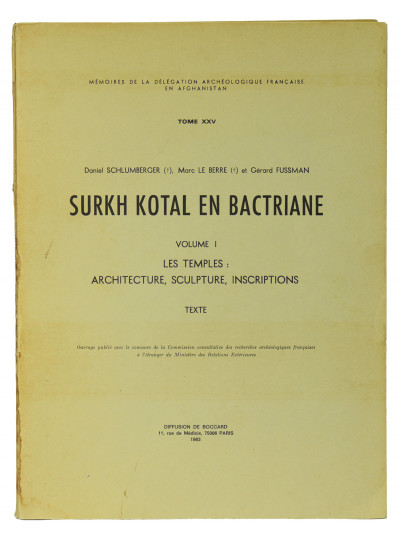 Surkh Kotal en Bactriane. Volume I : Les temples : architecture, sculpture, inscriptions. Tome I : Texte. Tome II : Planches. Volume II : Les Monnaies - les petits objets. 