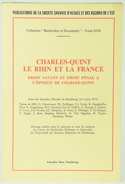 Charles Quint le Rhin et la France. Droit savant et droit pénal à l'époque de Charles Quint. 