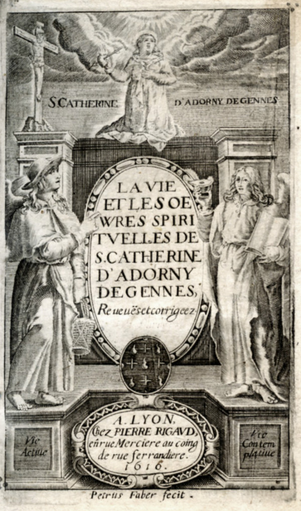 La Vie et les œuvres spirituelles de S. Catherine d'Adorny de Gennes, reveues et corrigeez. 