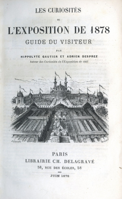 Les curiosités de l'exposition de 1878. Guide du visiteur. 