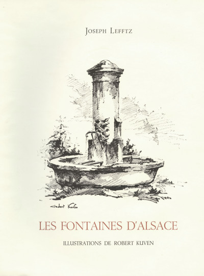 Les fontaines d'Alsace. Transposition de Claude Odilé. 32 planches de Robert Kuven. 