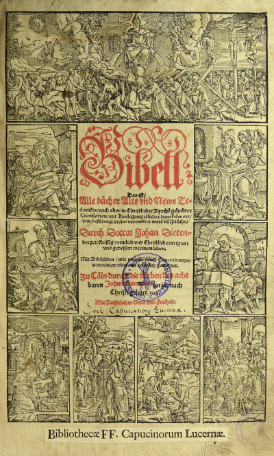 Bibell, Das ist, Alle bücher Alts vnd News Testaments nach alter, in Christlicher Kyrchen gehabter Translation, mit Auslegung etlicher dunckeler ort, vnd besserung vieler verruckter wort vnd sprüche Bibell, Das ist, Alle bücher Alts und News Testaments. 