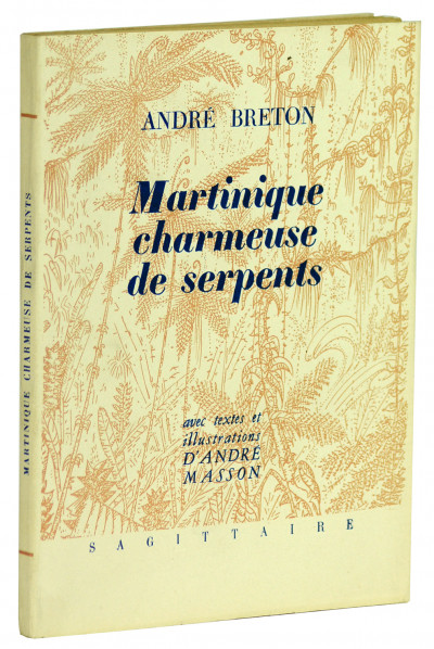 Martinique charmeuse de serpents. Avec textes et illustrations de André Masson. 