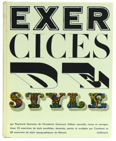 Exercices de style. Accompagnés de 33 exercices de style parallèles peints, dessinés ou sculptés par Carelman et de 99 exercices de style typographiques de Massin. 