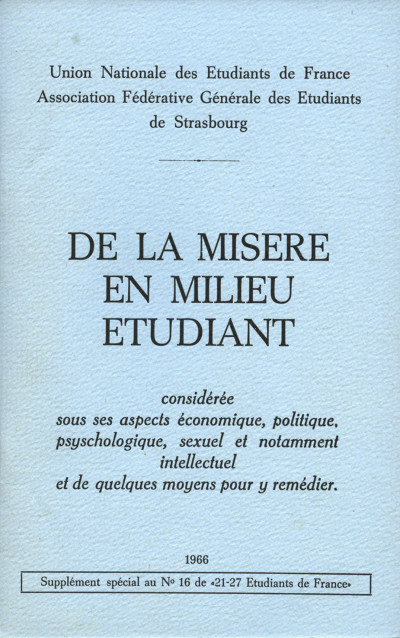 De la misère en milieu étudiant considérée sous ses aspects économique, politique, psychologique, sexuel et notamment intellectuel et de quelques moyens pour y remédier. 