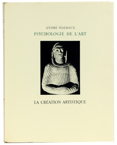 Psychologie de l'art. I - Le musée imaginaire. II - La création artistique. III - La monnaie de l'absolu. 