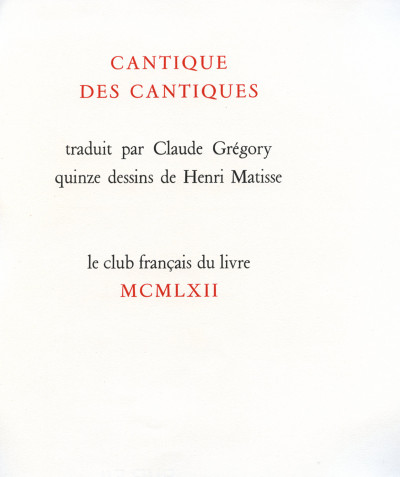 Le cantique des cantiques. Traduit par Claude Grégory. Quinze dessins de Henri Matisse. 