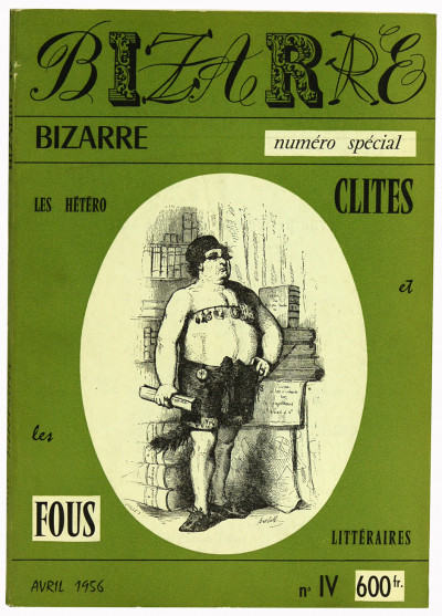 Bizarre n° IV. Numéro spécial. Les hétéroclites et les fous littéraires. 