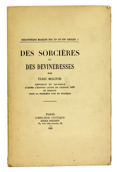 Des sorcières et des devineresses par Ulric Molitor (sic). Reproduit en fac-similé d'après l'édition latine de cologne 1489 et traduit pour la première fois en français. 