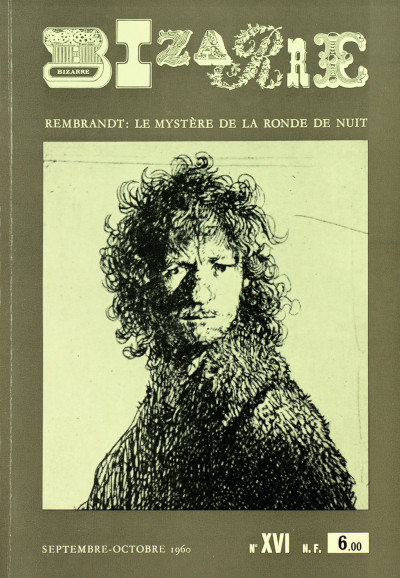 Revue Bizarre n°XVI. Septembre - octobre 1960. Les mystères de Rembrandt par Charles Perussaux. 