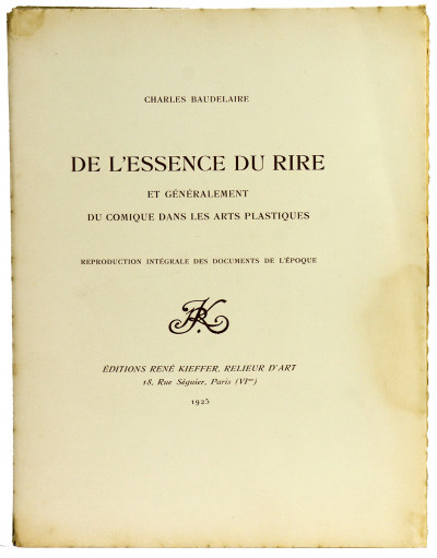 De l'essence du rire et généralement du comique dans les arts plastiques. Reproduction intégrale des documents de l'époque. 