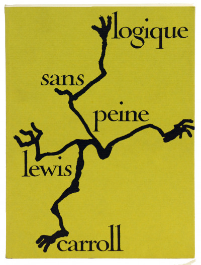 Logique sans peine. Illustrations de Max Ernst. Traduction et présentation de Jean Gattegno et Ernest Coumet. 