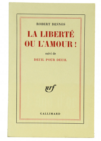 La liberté ou l'amour ! Suivi de Deuil pour Deuil. 