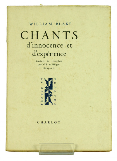 Chants d'innocence et d'expérience. Traduit de l'anglais par M. L. et Philippe Soupault. 