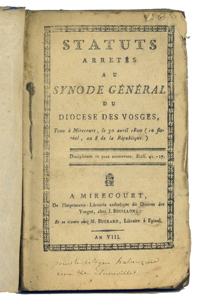 Statuts arrêtés au Synode général du Diocèse des Vosges ; Tenu à Mirecourt, le 30 avril 1800 (10 floréal, an 8 de la République). 