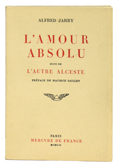 L'amour absolu. Suivi de : L'Autre Alceste. Préface de Maurice Saillet. 