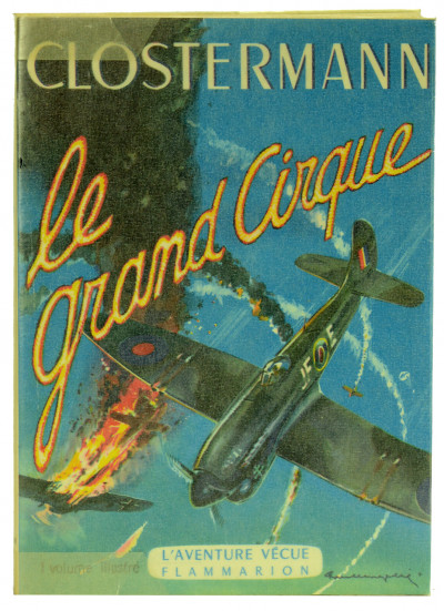 Le grand cirque. Souvenirs d'un pilote de chasse français dans la R.A.F. 