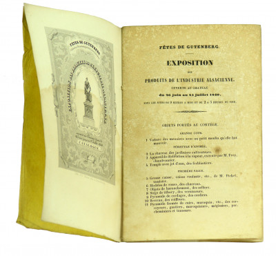 Fêtes de Gutenberg. Exposition des produits de l'industrie alsacienne. Ouverte au château du 26 juin au 24 juillet 1840. Tous les jours de 9 heures à midi et de 2 à 5 heures du soir. 