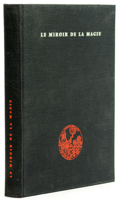 Le Miroir de la Magie. Histoire de la Magie dans le monde occidental. Traduit de l'anglais par Jean-Marie Daillet avec 250 illustrations et une postface de Robert Amadou. 