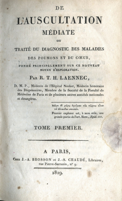 De l'Auscultation médiate ou Traité du diagnostic des maladies des poumons et du cœur, fondé principalement sur ce nouveau moyen d'exploration. 