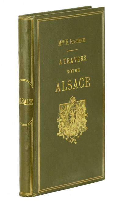 À travers notre Alsace par Mme Ernest Roehrich. 