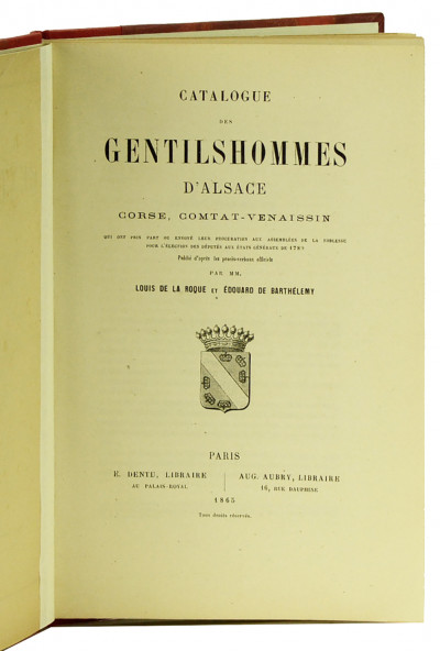 Catalogue des gentilshommes d'Alsace, Corse, Comtat-Venaissin. qui ont pris part ou envoyé leur procuration aux assemblées de la noblesse pour l'élection des députés aux États Généraux de 1789. Publié d'après les procès-verbaux officiels. 