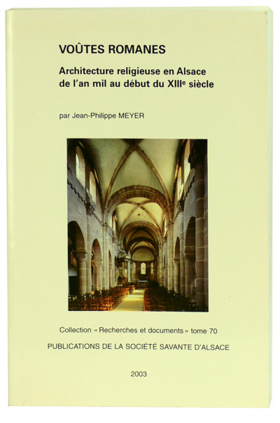 Voûtes romanes. Architecture religieuse en Alsace de l'an mil au début du XIIIe siècle. 