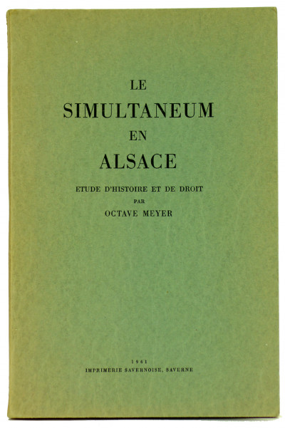 Le simultaneum en Alsace. Étude d'histoire et de droit. 