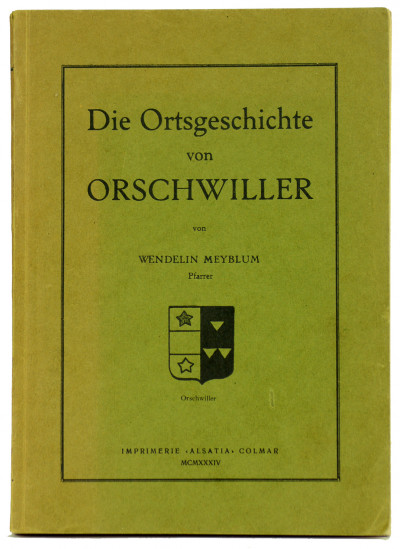 Die Ortsgeschichte von Orschwiller. 