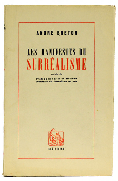 Les manifestes du surréalisme suivis de Prolégomènes à un troisième Manifeste du Surréalisme ou non. 