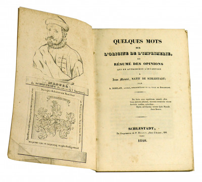 Quelques mots sur l'origine de l'imprimerie, ou résumé des opinions qui en attribuent l'invention à Jean Mentel, natif de Schlestadt, par A. Dorlan, avocat, bibliothécaire de la Ville de Schlestadt. 