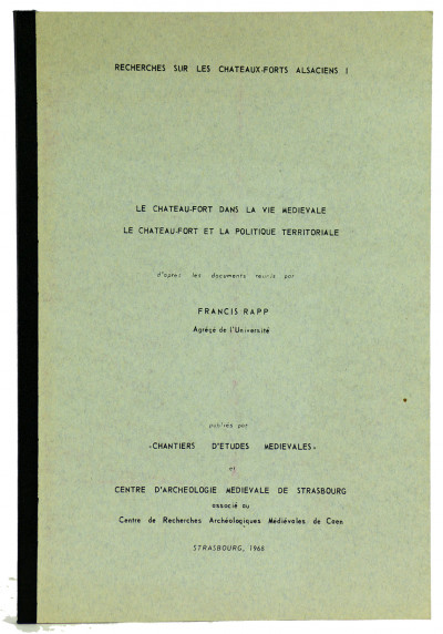 Le château-fort dans la vie médiévale. Le château-fort et la politique territoriale d'après les documents réunis par Francis Rapp. 