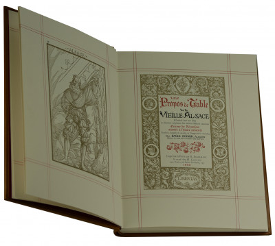 Les Propos de Table de la vieille Alsace. Illustrés tout au long de Dessins originaux des anciens Maîtres alsaciens. Œuvre de Réconfort ajustée à l'heure présente. Traduite, annotée et enrichie de compositions nouvelles par Émile Reiber. 