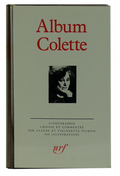 Album Colette. Iconographie choisie et commentée par Claude et Vincenette Pichois. 