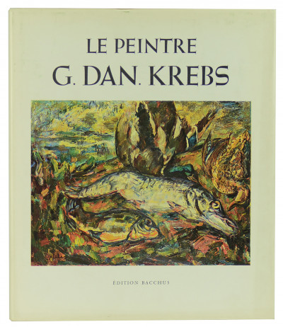 Le peintre Georges Daniel Krebs. Peintures, dessins. 