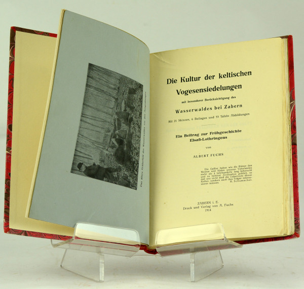 Die Kultur der Keltischen Vogesensiedelungen mit besonderer Berücksichtigung des Wasserwaldes bei Zabern. Mit 21 Skizzen, 6 Beilagen und 33 Tafeln Abbildungen. Ein Beitrag zur Frühgeschichte Elsass-Lothringens. 