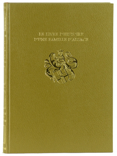 Le livre d'histoire d'une famille d'Alsace. Préface de l'Archiduc Otto de Habsbourg. 