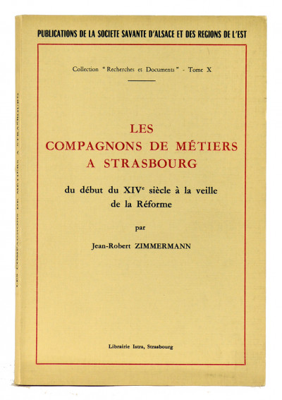 Les compagnons de métiers à Strasbourg du début du XIVe siècle à la veille de la Réforme. 