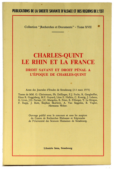 Charles-Quint, le Rhin et la France. Droit savant et droit pénal à l'époque de Charles-Quint. 