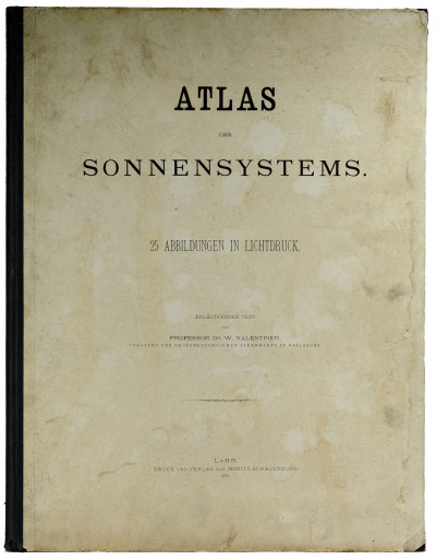 Atlas des Sonnensystems. 25 Abbildungen in Lichtdruck. Erläuternder Text von Professor Dr. W. Valentiner. 