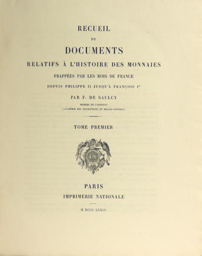 Recueil de documents relatifs à l'histoire des monnaies frappées par les rois de France depuis Philippe II jusqu'à François 1er. 