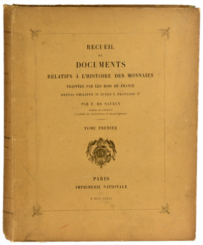 Recueil de documents relatifs à l'histoire des monnaies frappées par les rois de France depuis Philippe II jusqu'à François 1er. 