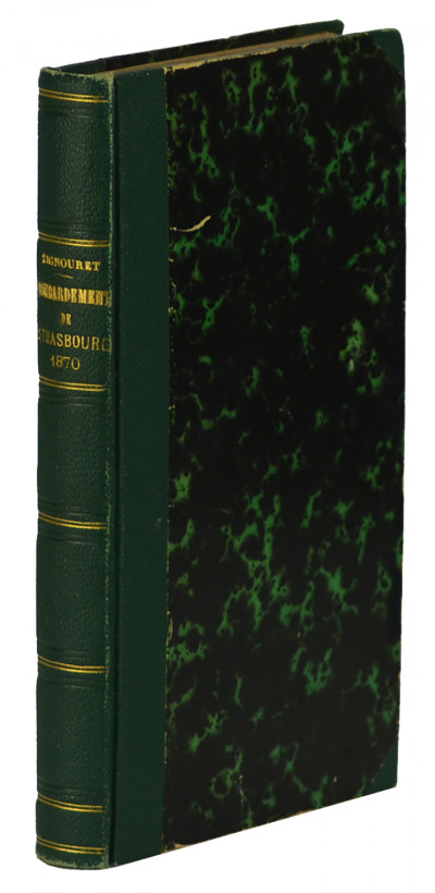 Souvenirs du bombardement et de la capitulation de Strasbourg. Récit critique de tout ce qui s'est passé dans cette ville du 15 juillet au 28 septembre 1870. Avec un plan de Strasbourg après le bombardement indiquant les maisons, les établissements publics et les quartiers incendiés, démolis ou gravement endommagés, et les travaux d'attaque des allemands. 