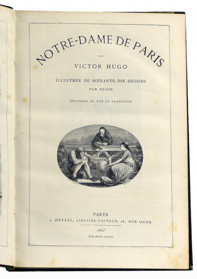 Notre-Dame de Paris. Illustrée de soixante-dix dessins par Brion. Gravures de Yon et Perrichon. 